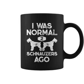 I Was Normal 2 Schnauzers Ago Funny Dog Lover Gift Men Women Gift Graphic Design Printed Casual Daily Basic Coffee Mug - Thegiftio UK