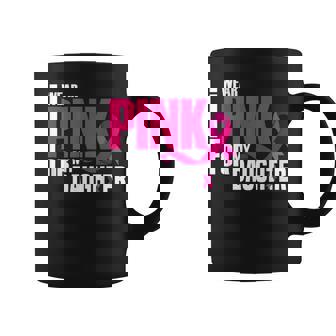 I Wear Pink For My Daughter Mom Dad Breast Cancer Support Coffee Mug - Thegiftio