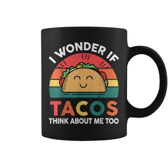 I Wonder If Tacos Think About Me Too Retro I Love Tacos Coffee Mug - Thegiftio UK