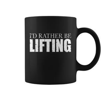 Id Rather Be Lifting Funny Workout Gym Tshirt Coffee Mug - Monsterry UK