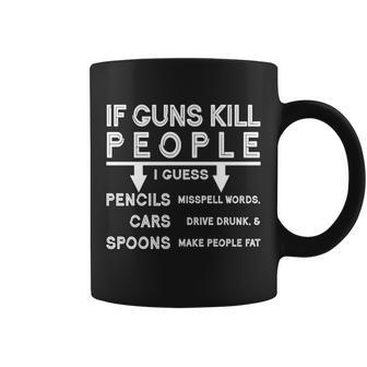 If Guns Kill People Funny 2Nd Amendment Gun Rights Tshirt Coffee Mug - Monsterry UK