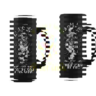 If I Cant Bring My Pug Dog Im Not Going Funny Puppy Lover Coffee Mug - Thegiftio