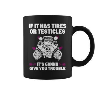 If It Has Tires Coffee Mug - Seseable