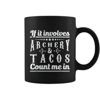 If It Involves Archery & Tacos Count Me In Graphic Coffee Mug - Thegiftio UK