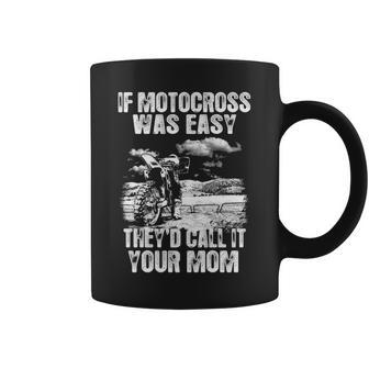 If Motocross Was Easy Coffee Mug - Seseable