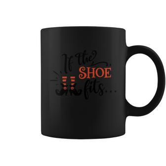 If The Shoe Fits Halloween Quote Coffee Mug - Monsterry AU