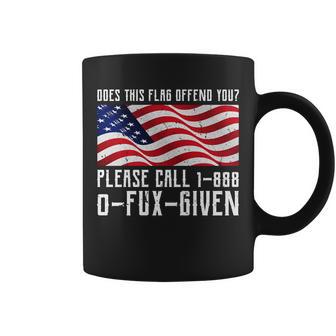 If This Flag Offend You Call 1 888-0-Fux-Given Tshirt Coffee Mug - Monsterry AU