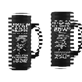 If You Can Read This Your Fishing Too Close Tshirt Coffee Mug - Monsterry