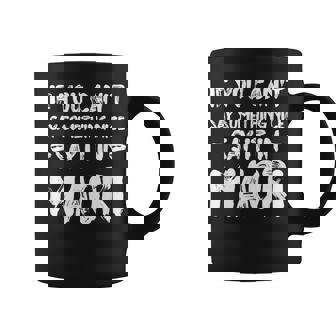 If You Cant Say Nice Say It In Maori Funny Tourist Humor Coffee Mug - Thegiftio