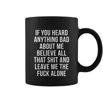 If You Heard Anything Bad About Me Coffee Mug - Monsterry UK