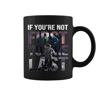 If Youre Not First Youre Last American Astronaut Graphic Design Printed Casual Daily Basic Coffee Mug - Thegiftio UK