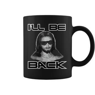 Ill Be Back Jesus Coffee Mug - Monsterry