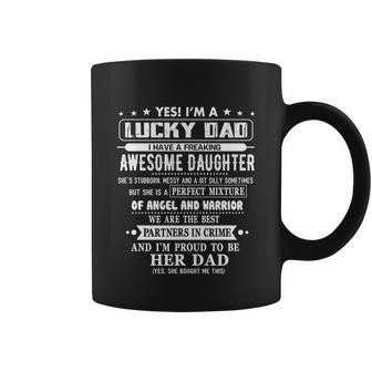 Im A Lucky Dad I Have A Awesome Daughter Shes Stubborn Meaningful Gift Coffee Mug - Thegiftio UK