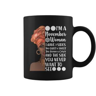 Im A November Woman I Have 3 Sides Birthday Coffee Mug - Monsterry AU