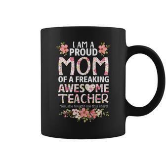Im A Proud Mom Of A Freaking Awesome Teacher Mothers Day Coffee Mug - Thegiftio UK