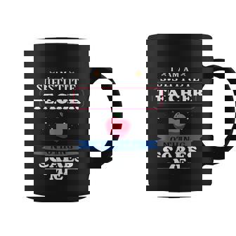 Im A Substitute Teacher Nothing Scares Me Funny Coffee Mug - Thegiftio