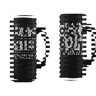 Im An Adult Technically 18Th Birthday And 21Th Birthday Coffee Mug - Seseable