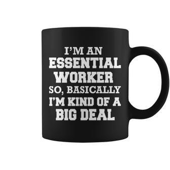 Im An Essential Worker Kind Of A Big Deal Graphic Design Printed Casual Daily Basic Coffee Mug - Thegiftio UK