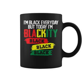 Im Black Everyday But Today Im Blackity Black Pride Afro African Coffee Mug - Thegiftio UK