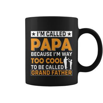 Im Called Papa Im Way To Cool To Be Called Grandfather Graphic Design Printed Casual Daily Basic Coffee Mug - Thegiftio UK