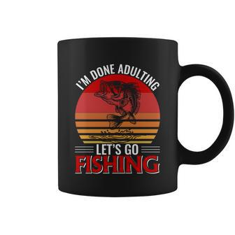 Im Done Adulting Lets Go Fishing Coffee Mug - Monsterry