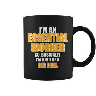 Im Essential Worker So Basically Im Kind Of A Big Deal T-Shirt Coffee Mug - Thegiftio UK