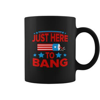 Im Just Here To Bang Funny 4Th July Coffee Mug - Monsterry CA