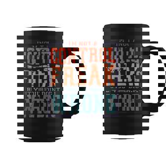 Im Not A Control Freak But Youre Doing It Wrong Coffee Mug - Thegiftio UK