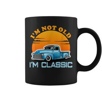 Im Not Old Im Classic Retro Vintage Pickup Trucks Coffee Mug - Thegiftio UK