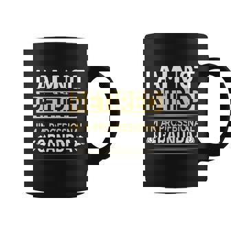 Im Not Retired Im A Professional Grandpa Fathers Day Quote Coffee Mug - Thegiftio UK