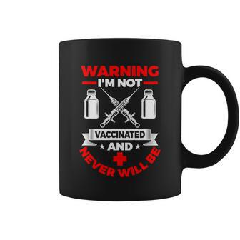 Im Not Vaccinated | Medical Vaccine Tshirt Tshirt Coffee Mug - Monsterry UK