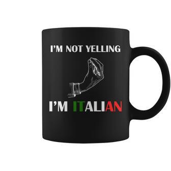 Im Not Yelling Im Italian Tshirt Coffee Mug - Monsterry