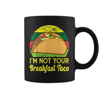 I’M Not Your Breakfast Taco Jill Biden Coffee Mug - Seseable