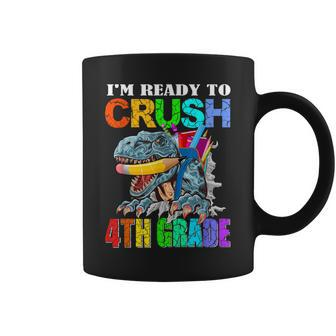 Im Ready To Crush 4Th Grade Dinosaur T-Rex Back To School Coffee Mug - Seseable