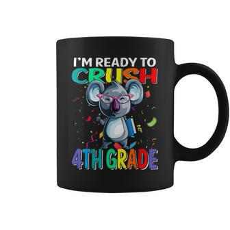 Im Ready To Crush 4Th Grade Koala Back To School Coffee Mug - Seseable
