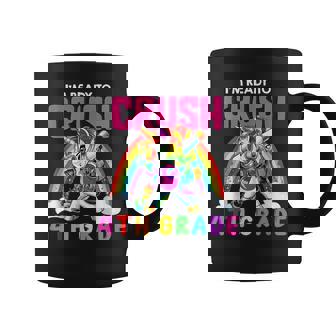 Im Ready To Crush 4Th Grade Unicorn Back To School Coffee Mug - Seseable