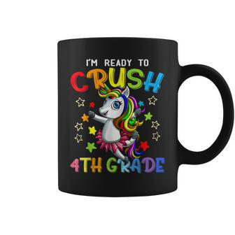 Im Ready To Crush 4Th Grade Unicorn First Day Of School Coffee Mug - Seseable