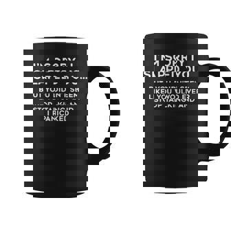 Im Sorry I Slapped You V2 Coffee Mug - Seseable