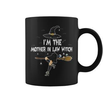 Im The Mother In Law Witch Funny Halloween Witch Family Coffee Mug - Seseable