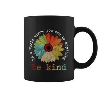 In A World Where You Can Be Anything Be Kind Kindness Gift Coffee Mug - Monsterry UK