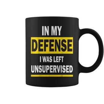 In My Defense I Was Left Unsupervised Funny Saying Coffee Mug - Thegiftio UK
