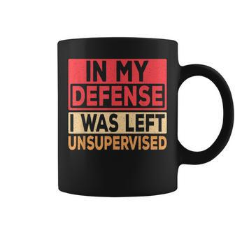 In My Defense I Was Left Unsupervised Retro Funny Saying Coffee Mug - Thegiftio UK