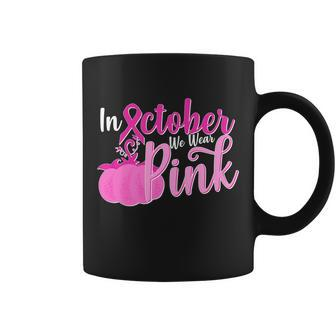 In October We Wear Pink Breast Cancer Awareness Pumpkin Coffee Mug - Monsterry CA