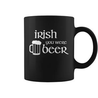 Irish You Were Beer St Patricks Day Tshirt Coffee Mug - Monsterry
