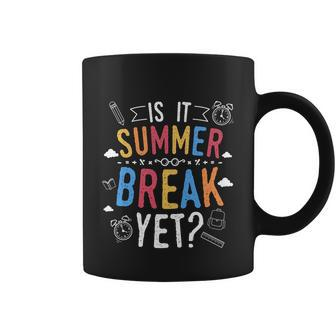 Is It Summer Break Yet Last Day Of School Funny Teacher Funny Gift Coffee Mug - Thegiftio UK