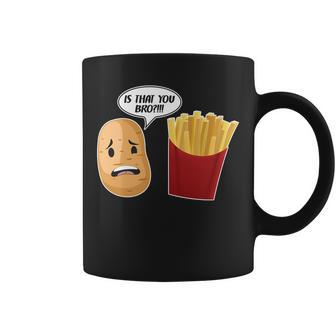Is That You Bro Funny French Fries Coffee Mug - Monsterry UK
