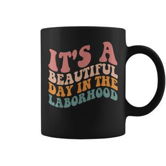 Its A Beautiful Day In The Laborhood Labor Delivery Retro Coffee Mug - Thegiftio UK