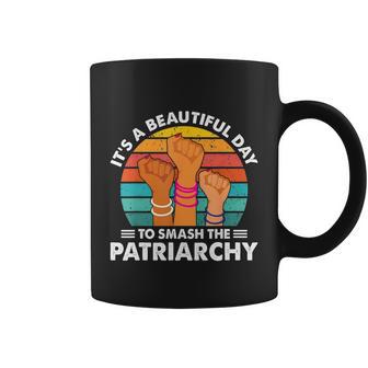 Its A Beautiful Day To Smash The Patriarchy Feminism Women Coffee Mug - Monsterry