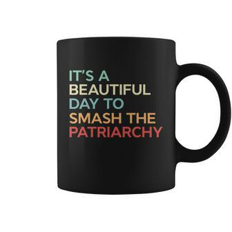 Its A Beautiful Day To Smash The Patriarchy Vintage Coffee Mug - Monsterry
