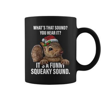 Its A Funny Squeaky Sound Christmas Squirrel Coffee Mug - Monsterry
